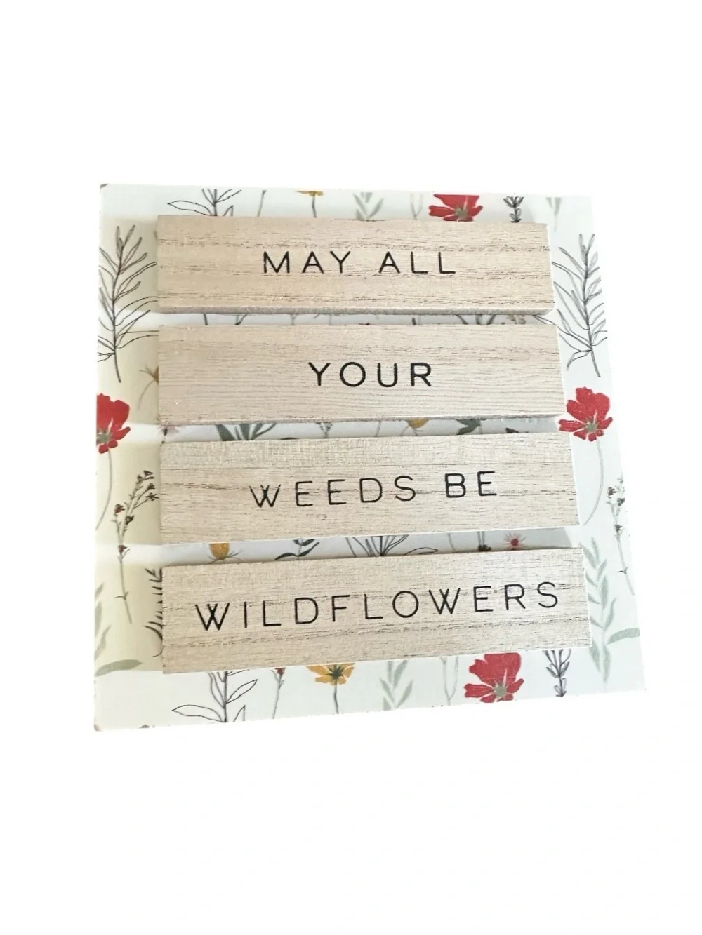 NWT May All Your Weeds Be Wildflowers Wooden Decorative Sign